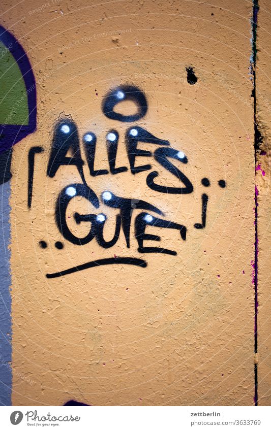 ALLES GUTE alles gute grafitti nachricht schrift wunsch tagg schreiben glückwunsch aufschrift botschaft graffiti grafitto message graffito sprayer gespray