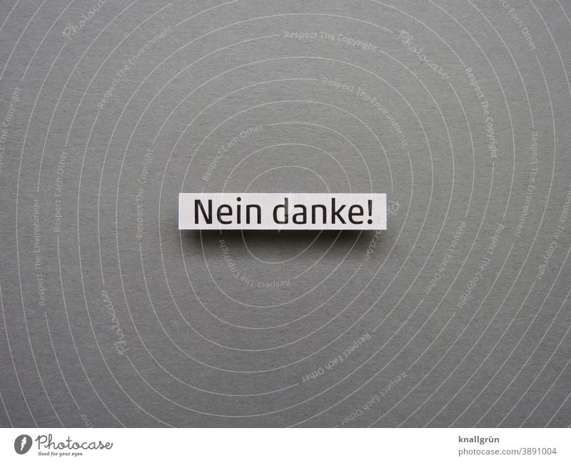 Nein danke! nein Ablehnung Mut Charakter Gefühle Courage Buchstaben Wort Satz Text Schriftzeichen Letter Typographie Lateinisches Alphabet Sprache Mitteilung