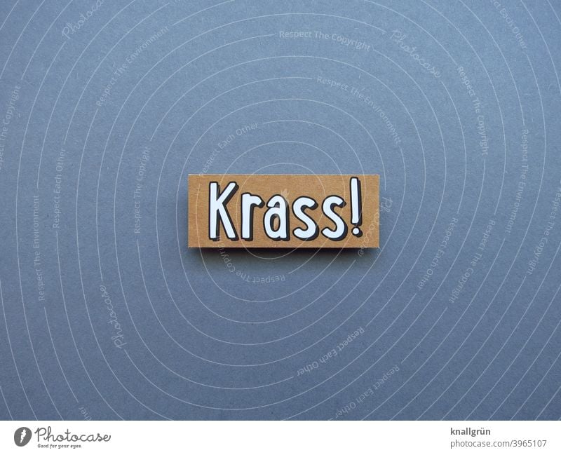 Krass! extrem Gefühle Stimmung Erwartung erstaunlich wundern geschockt Schock Buchstaben Wort Satz Text Typographie Letter Lateinisches Alphabet eckig Sprache