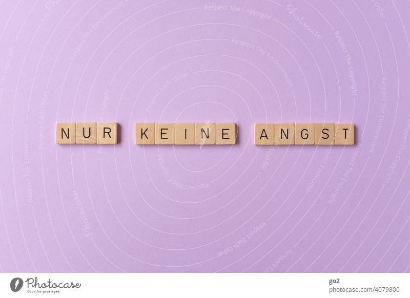 Nur keine Angst Optimismus optimistisch Optimist positiv Hoffnung Buchstaben Scrabble Schriftzeichen Ängste phobie panikattacke selbsthilfe Lockdown Zukunft Mut