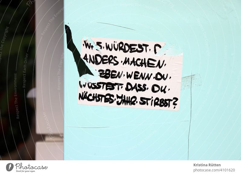 was würdest du anders machen im leben, wenn du wüsstest, dass du nächstes jahr stirbst - sticker aufkleber frage fragestellung ändern sterben lebensende