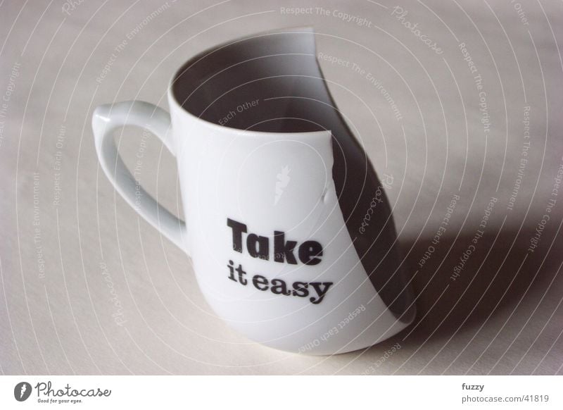 Take it easy Dinge Tasse kaputt