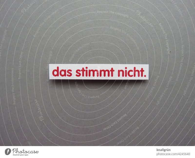 Das stimmt nicht. falsch lügen falschmeldung unwahr Dementi Widerspruch Unwahrheit Lüge Tatsache Fakten Fakenews Schriftzeichen Farbfoto Wahrheit Kommunizieren