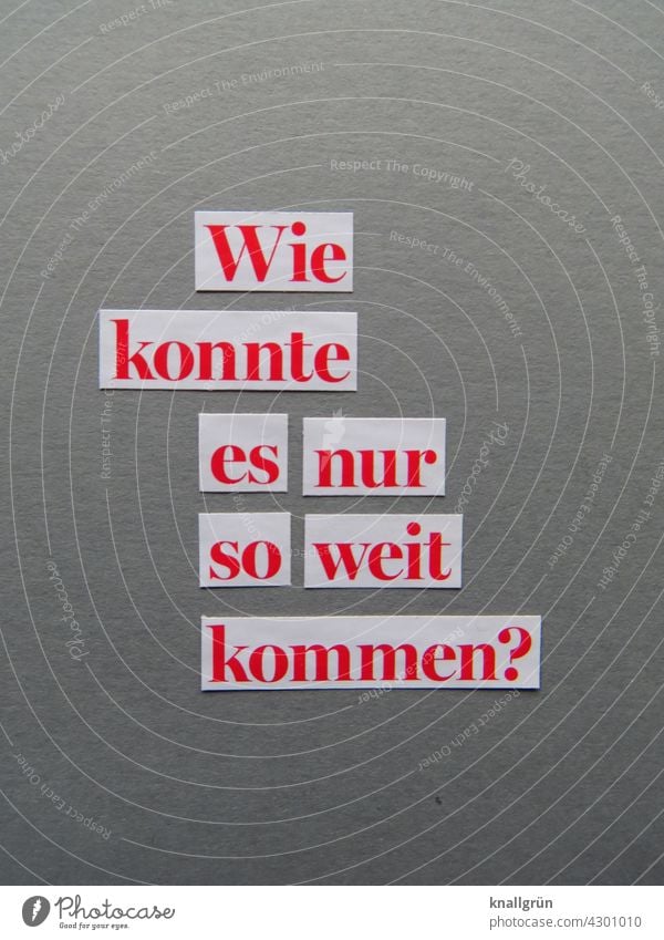 Wie konnte es nur so weit kommen? Rätsel Fragen Neugier Irritation Fragezeichen ratlos Sorge Erwartung unsicher Schriftzeichen Schilder & Markierungen