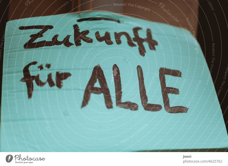 Zukunft für ALLE Hoffnung Leben Erde Text Buchstaben Plakat Aufschrift Wort Mitteilung fridays for future Klimawandel Zukunftsangst Angst Sorge