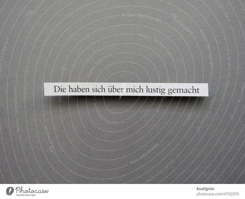 Die haben sich über mich lustig gemacht Mobbing Scham Gefühle Enttäuschung Schmerz Traurigkeit Spott verspotten sich lustig machen Außenseiter Verzweiflung