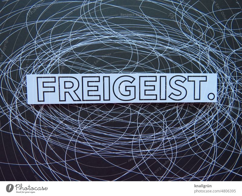 Freigeist unabhängig Individualität Persönlichkeit selbstbewusst Denken Unabhängigkeit selbstbestimmt Gedanken Meinung Erwartung Buchstaben Wort Satz Letter