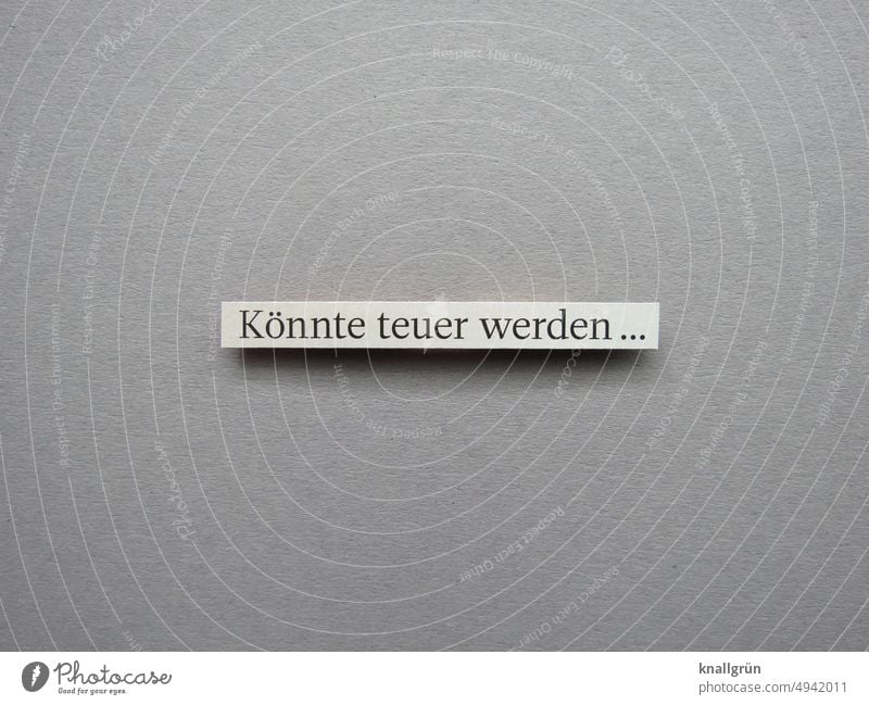 Könnte teuer werden… Krise Inflation Geld Wirtschaft Finanzen Euro finanziell Lebenshaltungskosten Ukrainekrieg global bezahlen Einkommen Zahlung Ieben