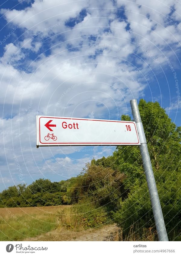 Weg zu Gott | nur 18km mit dem Rad, wer hätte das gedacht ? Schild Wegweiser Glaube Richtung Orientierung Pfeil Schilder & Markierungen Hinweis Hinweisschild