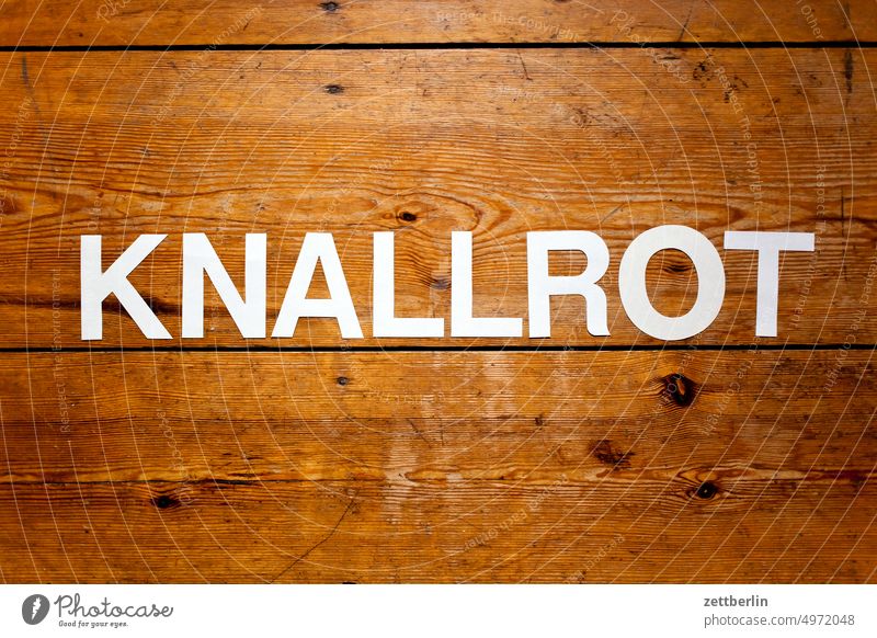 KNALLROT abstrakt aussage begriff botschaft buchstabe einzelbuchstabe parole passwort satz satzschrift schlüsselwort schreiben setzerei slogan text txypo