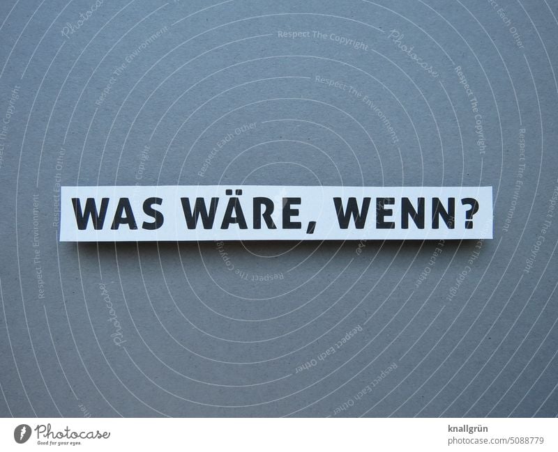 Was wäre, wenn? Fragen Denken nachdenklich grübeln Fragezeichen spekulieren Phantasie sinnieren Gefühle unsicher Sorge ratlos Irritation Verunsicherung