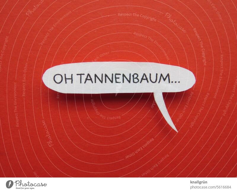 Oh Tannenbaum… Weihnachten & Advent Sprechblase weihnachtlich Tradition Weihnachtsstimmung Feste & Feiern Stimmung festlich Dekoration & Verzierung Vorfreude