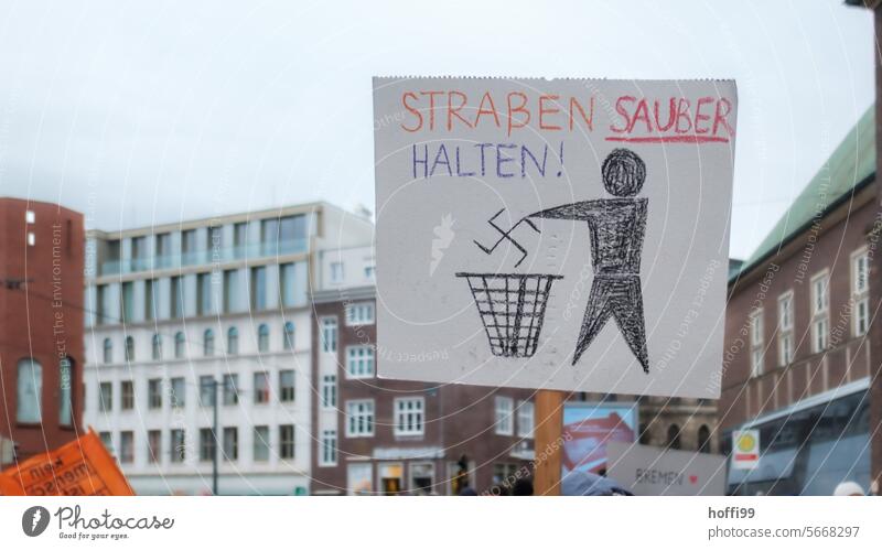 Schild auf Demo - Straßen sauber halten laut gegen rechts Zeichen setzen Antifaschismus protestieren Demokratie Demonstration demonstrieren Aussage