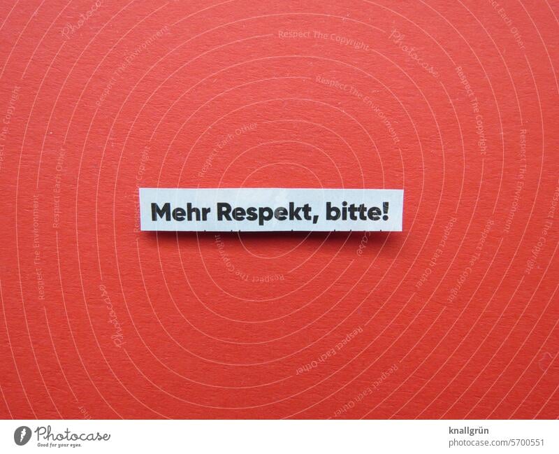 Mehr Respekt, bitte! Text Miteinander Akzeptanz Mensch verstehen Farbfoto Schriftzeichen Schilder & Markierungen Kommunizieren Nahaufnahme Buchstaben