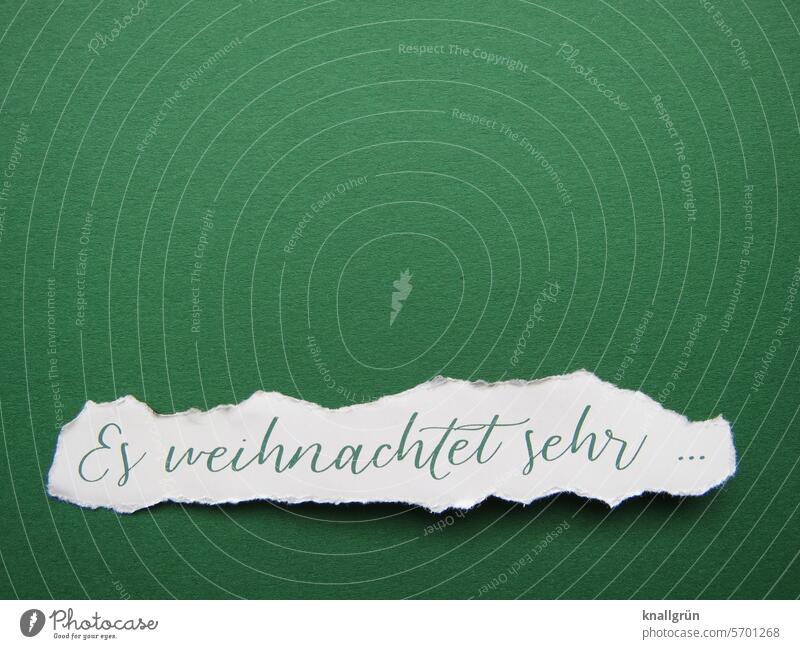 Es weihnachtet sehr… Weihnachten & Advent Text Feste & Feiern Tradition Winter festlich Stimmung Vorfreude weihnachtlich grün grüner Hintergrund