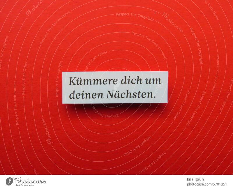 Kümmere dich um deinen Nächsten. Hilfsbereitschaft Text Miteinander Hilfe Nächstenliebe Beistand achtsam Achtsamkeit kümmern Aufmerksamkeit Gefühle Stimmung