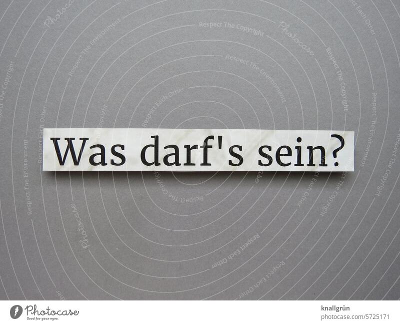 Was darf‘s sein? Fragen Text Neugier Schriftzeichen Kommunizieren Farbfoto Buchstaben Menschenleer Schilder & Markierungen Sprache Mitteilung