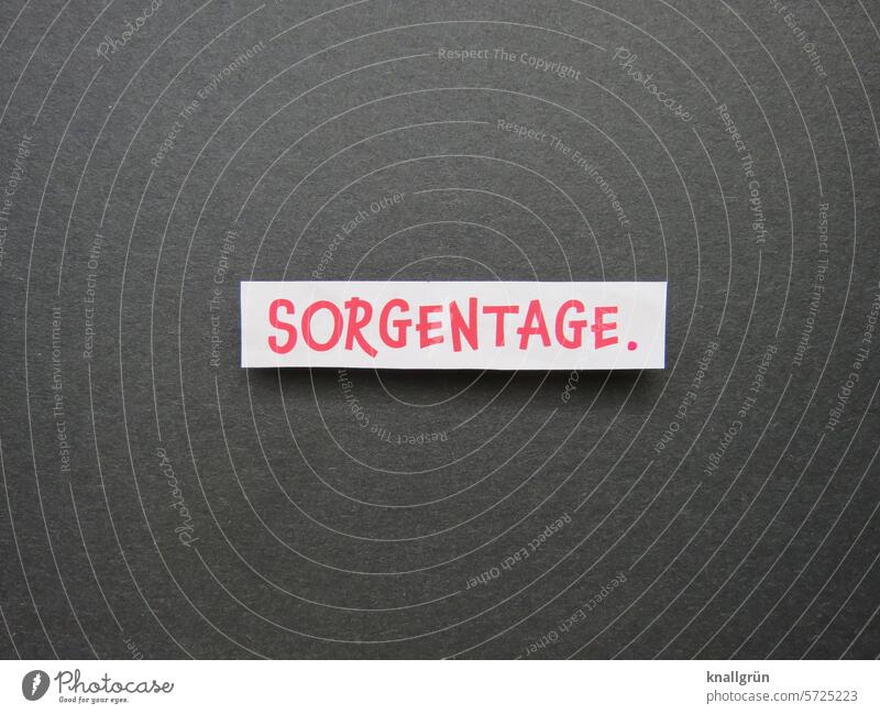 Sorgentage. Verzweiflung Text Buchstaben Schriftzeichen Gefühle Typographie Wort Erwartung Verständigung Menschenleer Farbfoto Hintergrund neutral Kommunizieren