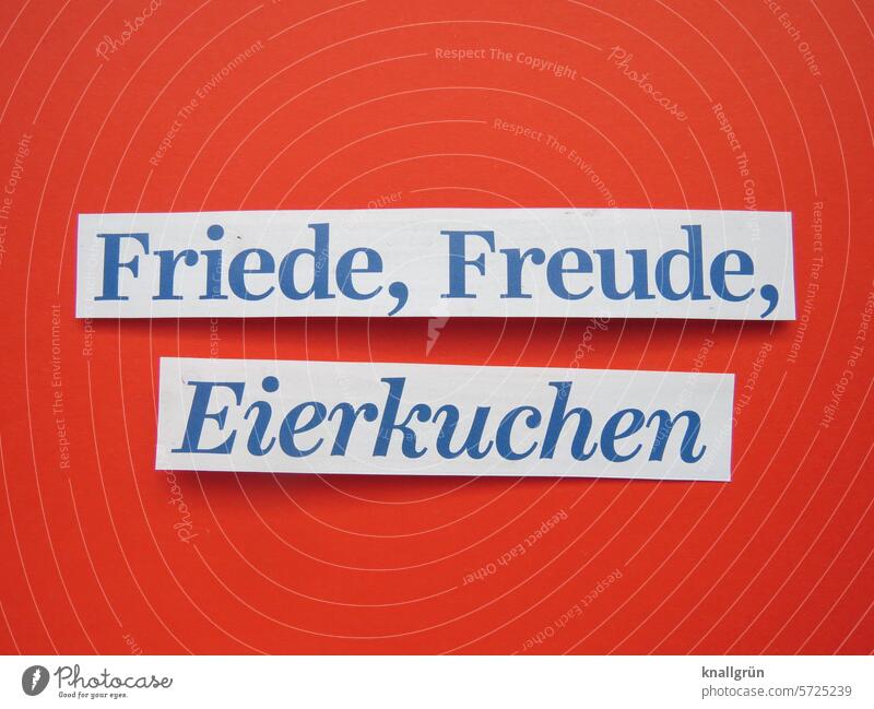 Friede, Freude, Eierkuchen Problematik Text Gesellschaft (Soziologie) Redewendung Frieden Love Parade Sprache Motto Verdrängung Schriftzeichen Buchstaben Wort