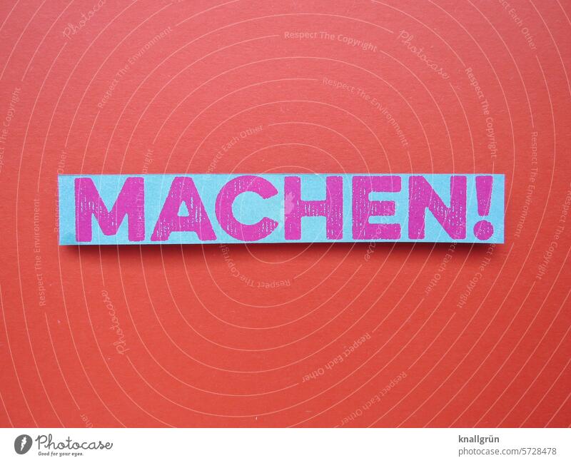 Machen! machen Text Aktivität Aktion handeln Buchstaben Wort Schriftzeichen Mitteilung blau pink rot Kommunikation Kommunizieren Typographie