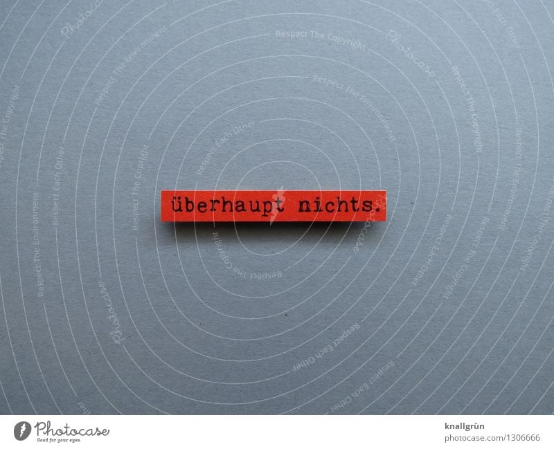 nothing at all. Characters Signage Warning sign Communicate Sharp-edged Gray Red Black Emotions Moody Refrain Stagnating Lose generally speaking Colour photo