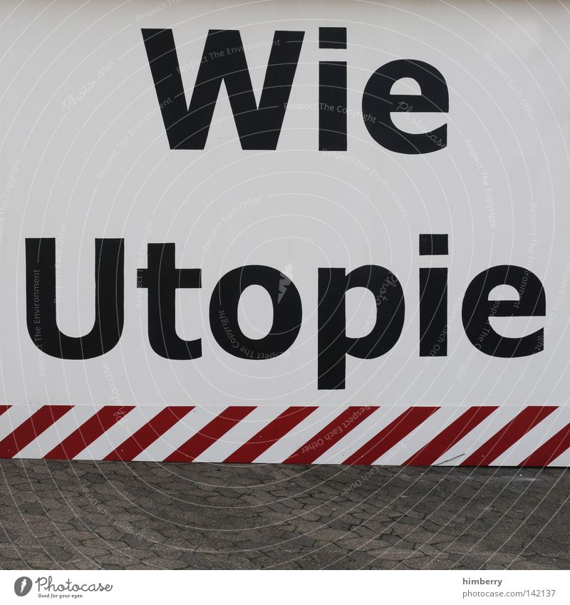 like utopia Wishful thinking Desire Text Typography Wall (building) Lettering Utopian Pipe dream Desirable Communicate Craft (trade) Advertising conceivable