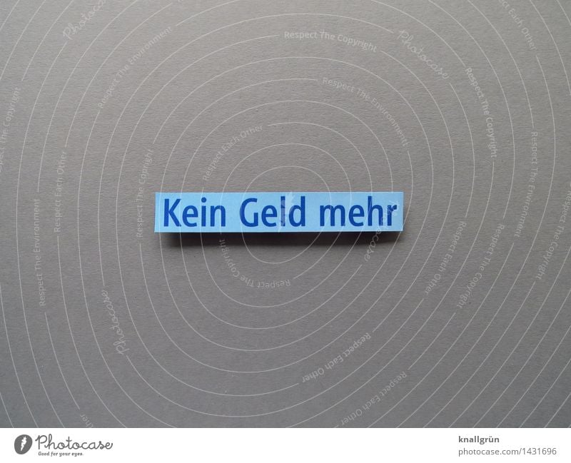 No more money Characters Signs and labeling Communicate Poverty Sharp-edged Blue Gray Emotions Moody Refrain Thrifty Lack of inhibition Squander Stress