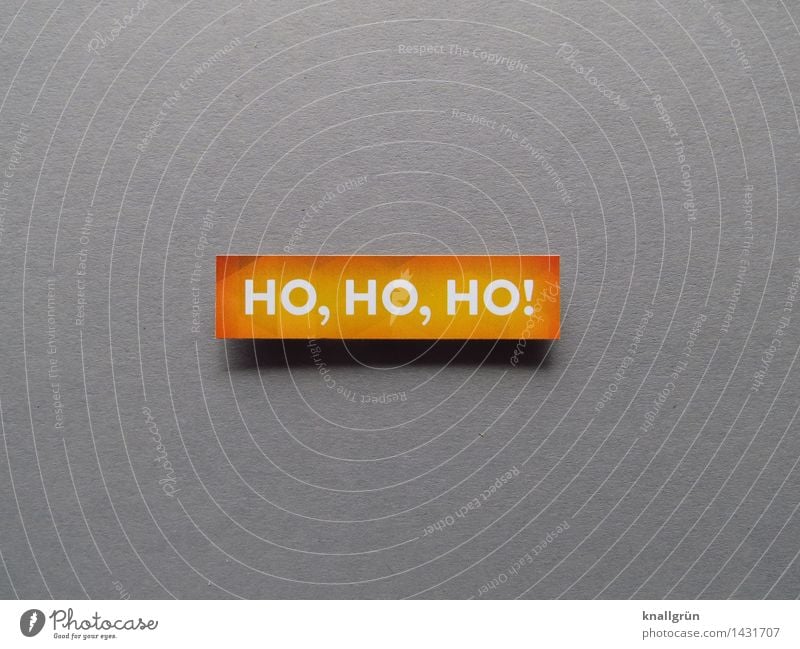 Ho, ho, ho! Characters Signs and labeling Communicate Sharp-edged Gray Orange White Emotions Moody Joy Happiness Anticipation Anti-Christmas Public Holiday