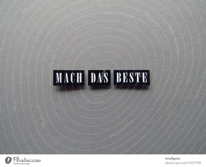 DO THE BEST YOU CAN. Characters Signs and labeling Communicate Make Sharp-edged Gray Black White Emotions Moody Contentment Anticipation Enthusiasm Optimism