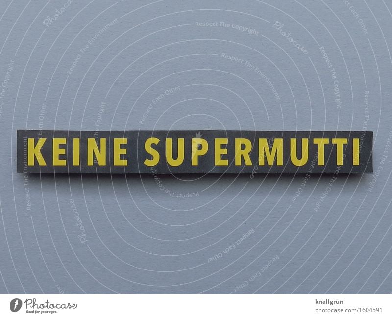 NO SUPERMUTTI Characters Signs and labeling Communicate Sharp-edged Rebellious Yellow Gray Emotions Brave Disappointment Guilty Resolve Experience Expectation