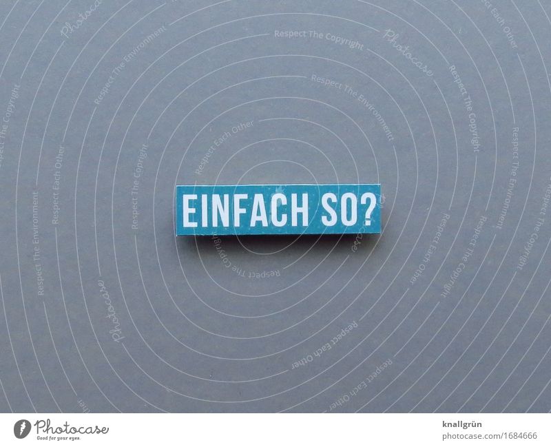 SIMPLE SO? Characters Signs and labeling Communicate Sharp-edged Blue Gray White Emotions Curiosity Interest Surprise Expectation Amazed Ask Colour photo