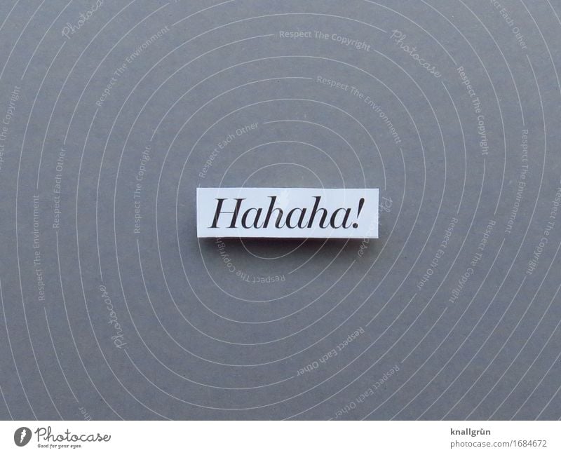 Hahaha! Characters Signs and labeling Communicate Sharp-edged Gray Black White Emotions Moody Joy Happy Happiness Joie de vivre (Vitality) Laughter hahaha