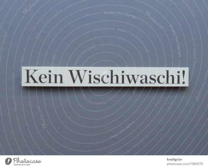 No wishy-washy! Characters Signs and labeling Communicate Sharp-edged Gray Black White Emotions Resolve Clarity Direct Colour photo Subdued colour Studio shot