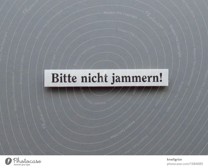 Please don't whine! Characters Signs and labeling Communicate Sharp-edged Gray Black White Emotions Moody Self Control Curiosity Sadness Distress Expectation