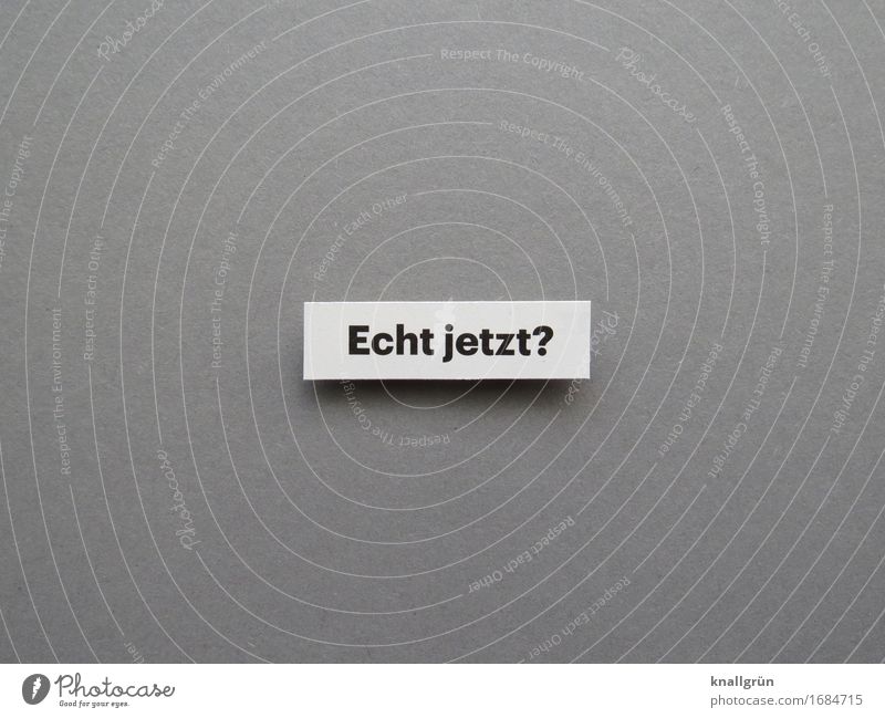 Really? Characters Signs and labeling Communicate Sharp-edged Gray Black White Emotions Authentic Curiosity Interest Surprise Disappointment Experience