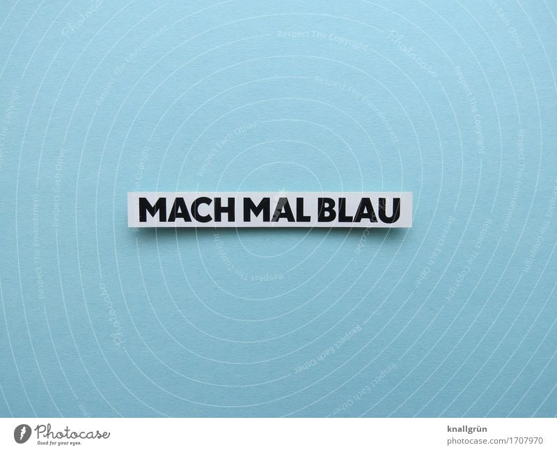 Go blue Characters Signs and labeling Communicate Sharp-edged Blue Black White Emotions Moody Serene Comfortable Society Perspective Work and employment School