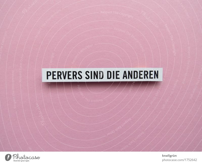 PERVERTED ARE THE OTHERS Characters Signs and labeling Communicate Sharp-edged Pink Black White Emotions Moody Desire Disgust Contempt Bizarre Discover