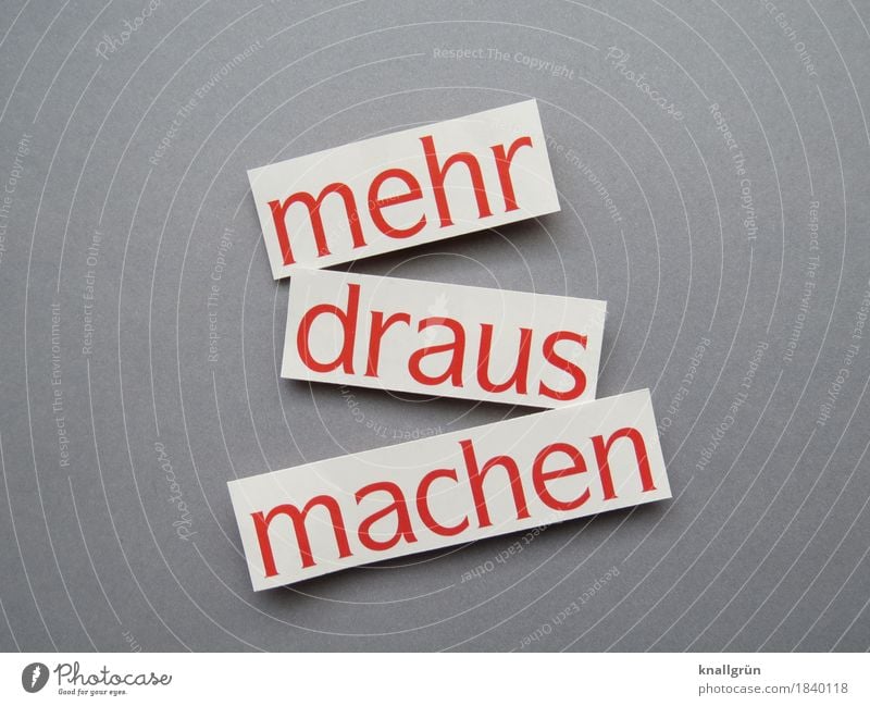 make more of it Characters Signs and labeling Communicate Make Sharp-edged Gray Red White Emotions Contentment Anticipation Enthusiasm Brave Determination