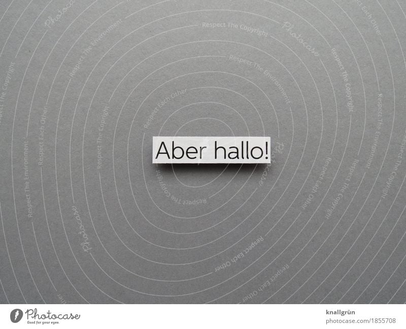 But hello! Characters Signs and labeling Communicate Sharp-edged Gray Black White Emotions Enthusiasm Curiosity Interest Surprise Amazed Approval