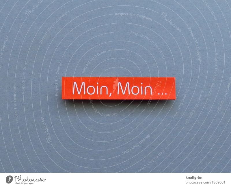 Moin, Moin ... Characters Signs and labeling Communicate Sharp-edged Cliche Gray Red White Emotions Moody Sympathy Friendliness Curiosity Friendship Contact