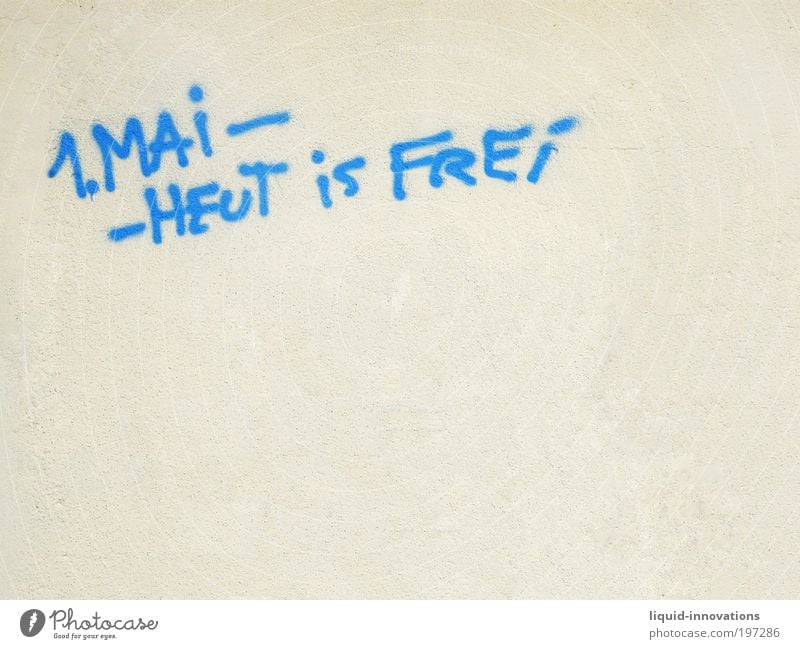 MAY 1ST - TODAY IS FREE Manmade structures Building Wall (barrier) Wall (building) Facade Stone Characters Graffiti Work and employment Feasts & Celebrations