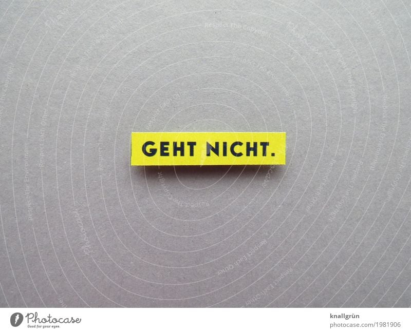 DON'T GO. Characters Signs and labeling Communicate Sharp-edged Yellow Gray Black Emotions Moody Disappointment Distress Resolve Experience Expectation Fiasco