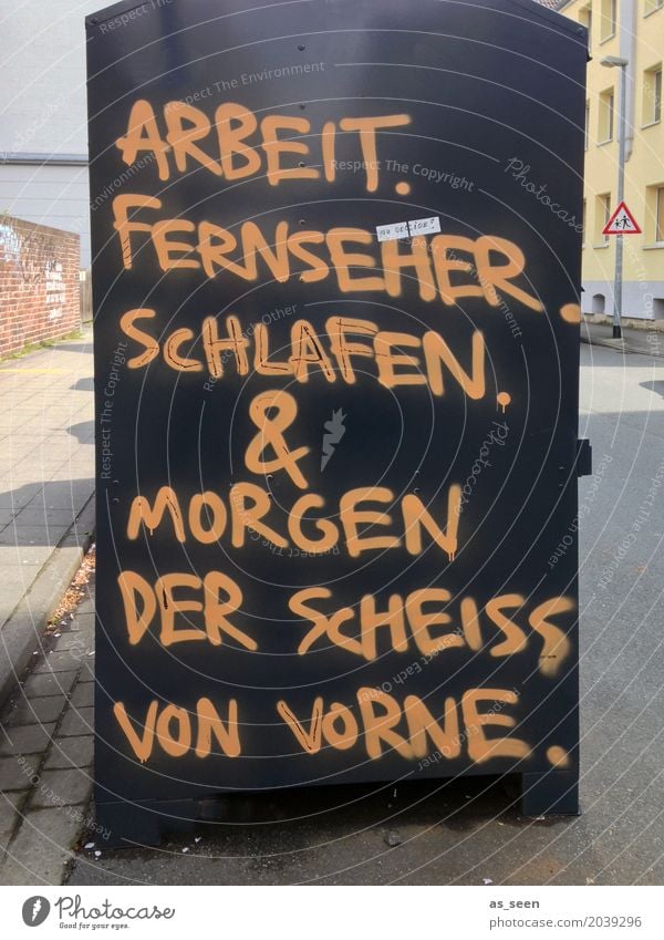 You decide. Work and employment Workplace Career Unemployment Closing time Subculture Graffiti Figure of speech Environment Factory Street Container