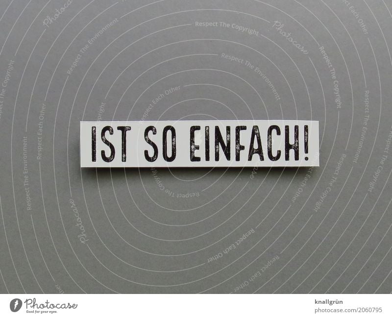 IS SO SIMPLE! Characters Signs and labeling Communicate Sharp-edged Simple Gray Black White Emotions Moody Contentment Enthusiasm Optimism Serene Curiosity