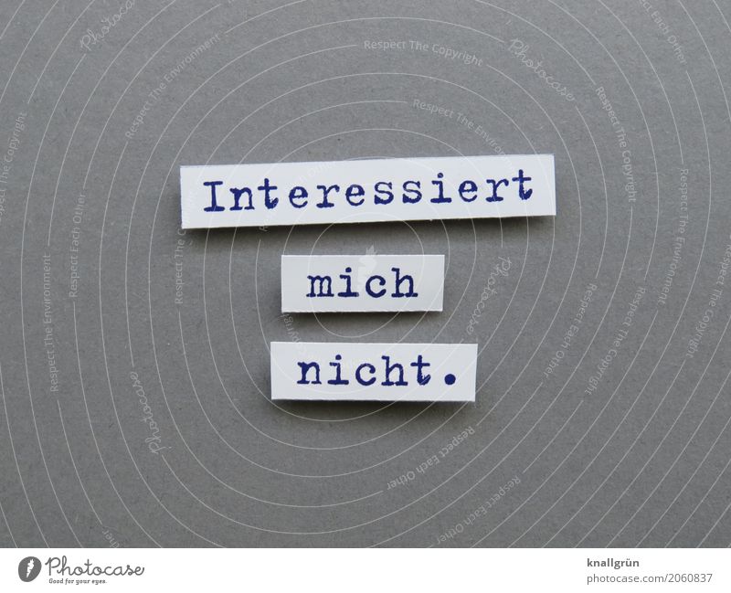 I'm not interested. Characters Signs and labeling Communicate Sharp-edged Gray Black White Emotions Moody Cool (slang) Reluctance Boredom Ignorant Disinterest