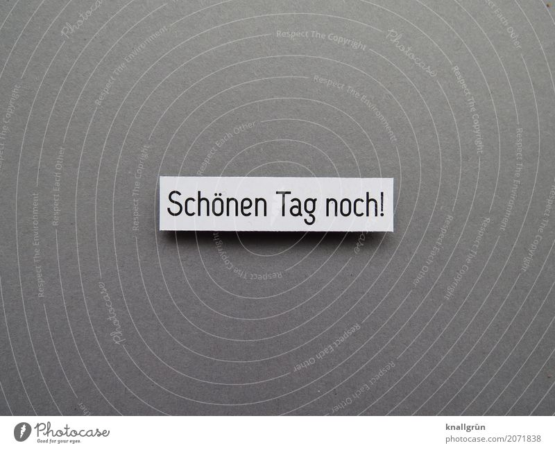 Have a nice day! Characters Signs and labeling Communicate Sharp-edged Friendliness Gray Black White Emotions Optimism Expectation Desire Salutation