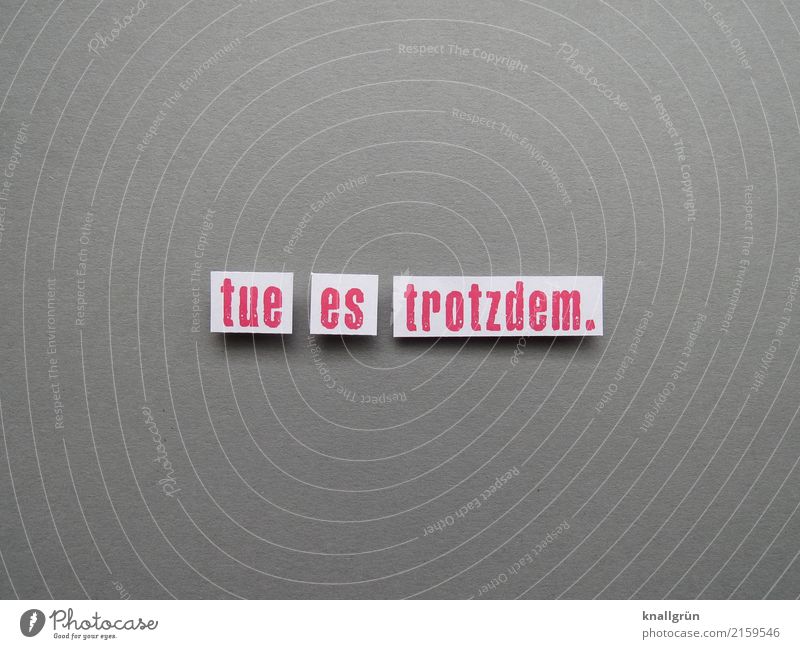 do it anyway. Characters Signs and labeling Communicate Sharp-edged Rebellious Gray Red White Emotions Moody Anticipation Self-confident Power Brave