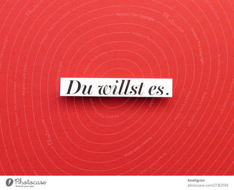 You want it. Characters Signs and labeling Communicate Sharp-edged Red Black White Emotions Anticipation Enthusiasm Willpower Passion Love Desire Lust Sex