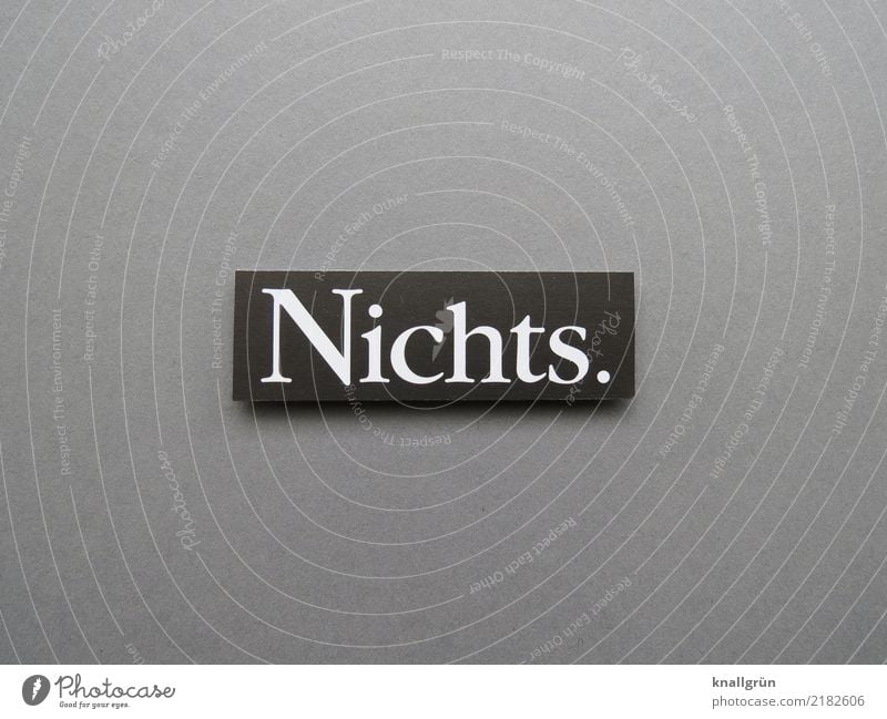 Nothing. Nothing. nothing Poverty Human being Emotions Letters (alphabet) Word leap Characters Text Typography Language letter Latin alphabet communication