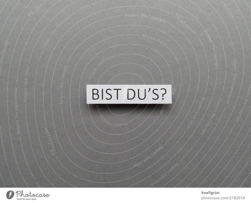 ARE YOU? Characters Signs and labeling Communicate Sharp-edged Gray Black White Emotions Curiosity Interest Surprise Discover Expectation Friendship Irritation